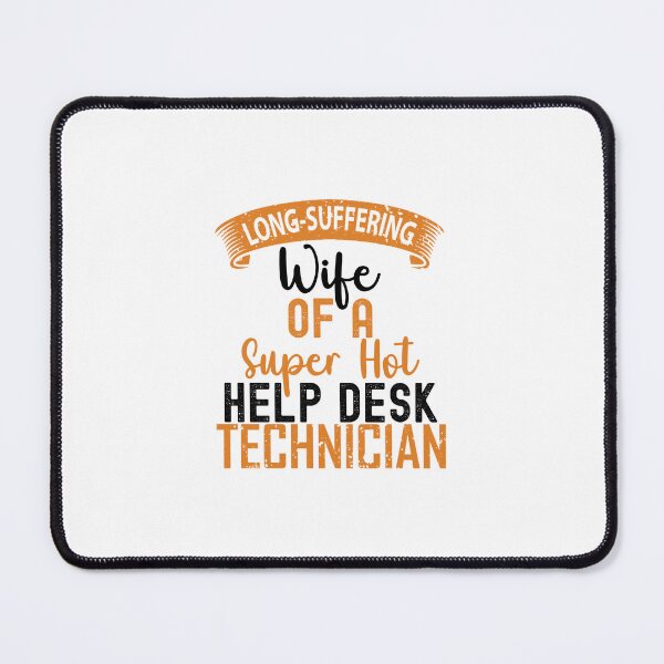Item preview, Wife Of A Help Desk Technician, Help Desk Technician designed and sold by SportyDogShop.