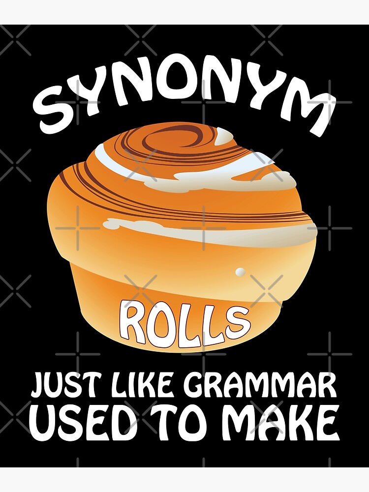 "Synonym Rolls Like Grammar Used To Make Pun" Poster for Sale by