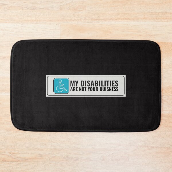 Item preview, My Disabilities are None of your Buisness  designed and sold by Disabledland.