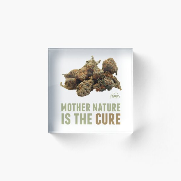 Mother Nature is the Cure Acrylic Block