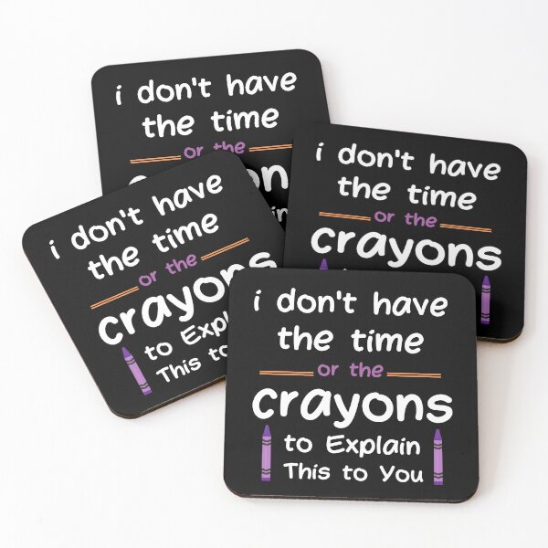 Item preview, i dont have the time or the crayons to explain this to you designed and sold by SAABDERRAHIM.