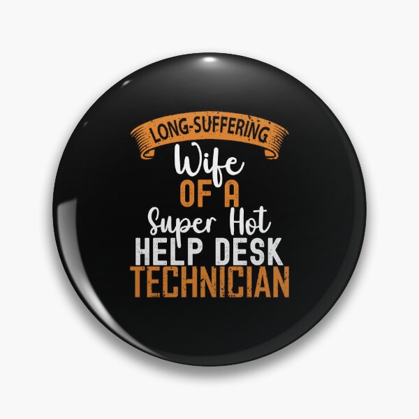 Item preview, Wife Of A Help Desk Technician, Help Desk Technician designed and sold by SportyDogShop.
