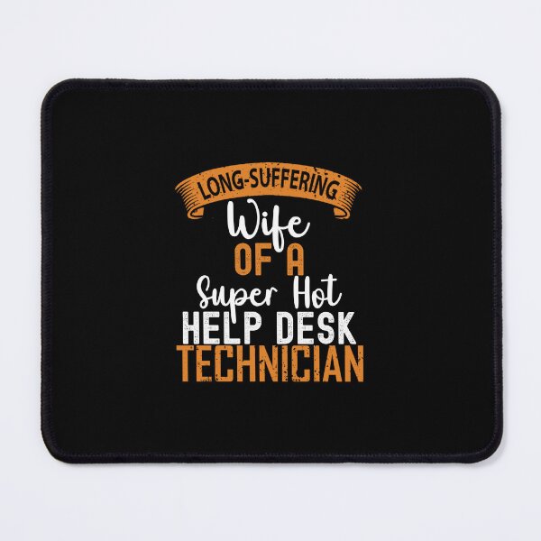 Item preview, Wife Of A Help Desk Technician, Help Desk Technician designed and sold by SportyDogShop.