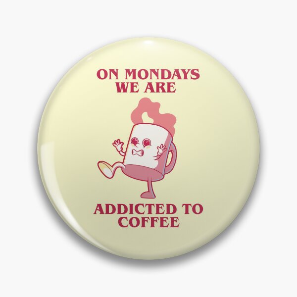 Item preview, On mondays we are addicited to coffee designed and sold by rpvga.
