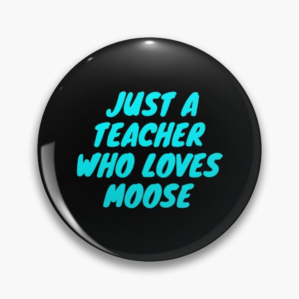 Item preview, Just A Teacher Who Loves Moose    designed and sold by gwanseok22.