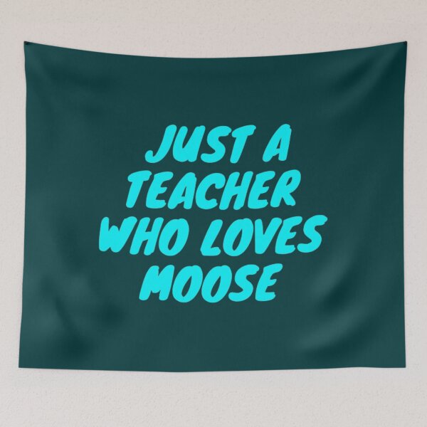 Item preview, Just A Teacher Who Loves Moose    designed and sold by gwanseok22.