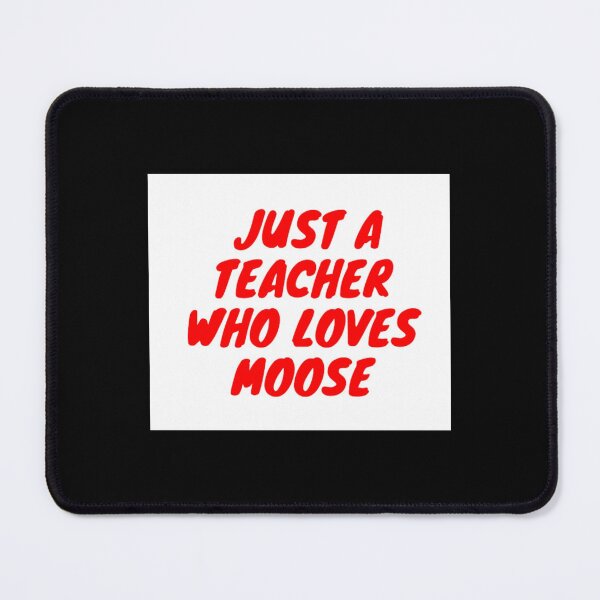Item preview, Just A Teacher Who Loves Moose Poster designed and sold by gwanseok22.