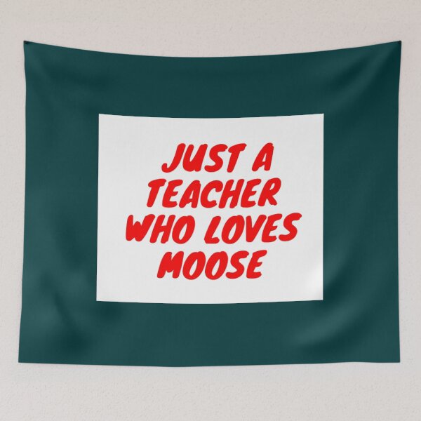 Item preview, Just A Teacher Who Loves Moose Poster designed and sold by gwanseok22.