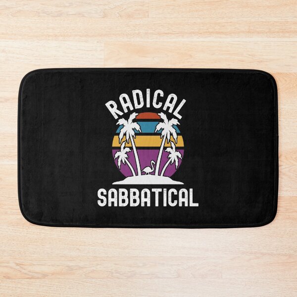 Item preview, Radical Sabbatical - Professor Sabbatical, Teacher Sabbatical, Professor Retirement, Professor Emeritus, Sabbatical Life, Professor Off Duty, Professor Vacation designed and sold by jadedscientist.