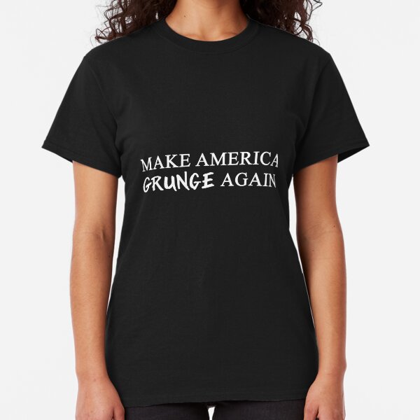 MAGA: Make America Grunge Again Classic T-Shirt