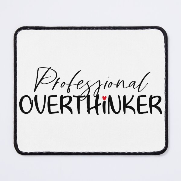 Item preview, Professional Overthinker designed and sold by NessiCreates.