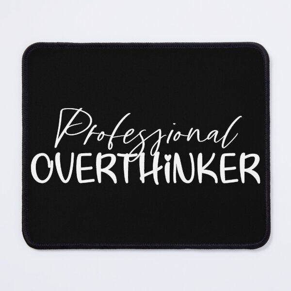 Item preview, Professional Overthinker designed and sold by NessiCreates.
