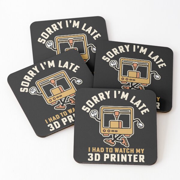 Item preview, Sorry I'm Late I Had To Watch My 3D Printer designed and sold by yelly123.