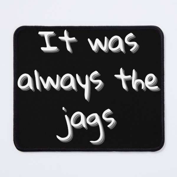 Item preview, It was always the jags designed and sold by BrightHamster.
