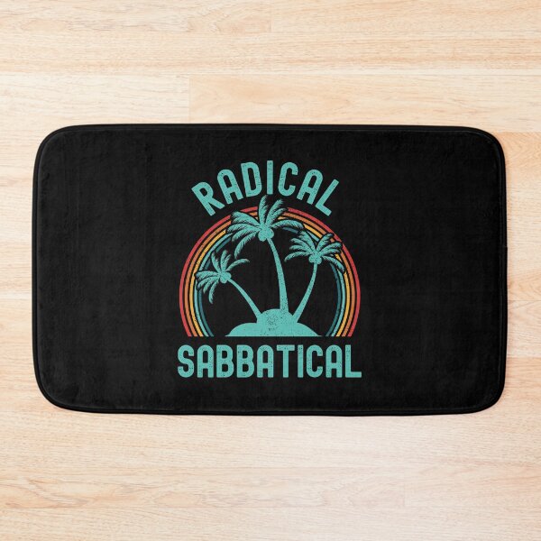 Item preview, Radical Sabbatical - Teacher Sabbatical, Professor Sabbatical, Sabbatical Life, Professor Retirement, Professor Emeritus, Professor Off Duty, Professor Vacation designed and sold by jadedscientist.