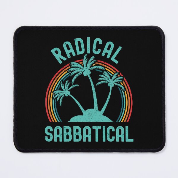 Item preview, Radical Sabbatical - Teacher Sabbatical, Professor Sabbatical, Sabbatical Life, Professor Retirement, Professor Emeritus, Professor Off Duty, Professor Vacation designed and sold by jadedscientist.