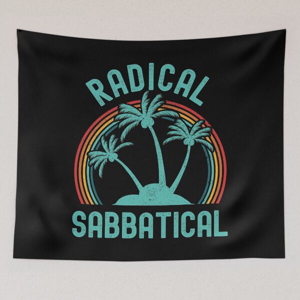 Item preview, Radical Sabbatical - Teacher Sabbatical, Professor Sabbatical, Sabbatical Life, Professor Retirement, Professor Emeritus, Professor Off Duty, Professor Vacation designed and sold by jadedscientist.