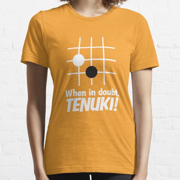When in doubt, tenuki! Essential T-Shirt