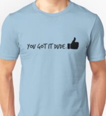 Du hast es, Alter Unisex T-Shirt