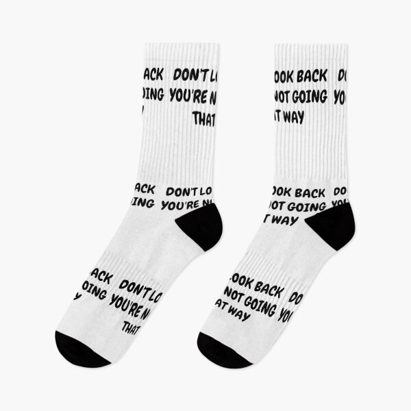 Item preview, DON'T LOOK BACK YOU'RE NOT GOING THAT WAY designed and sold by mystylecorner.
