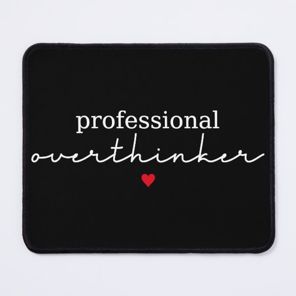 Item preview, Professional Overthinker designed and sold by NessiCreates.