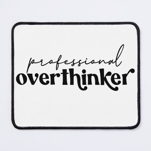 Item preview, Professional Overthinker designed and sold by NessiCreates.