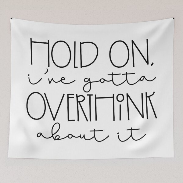 Item preview, Hang On I've Gotta Overthink About It designed and sold by NessiCreates.