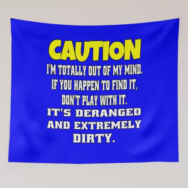 Item preview, Funny Sarcastic Humor Caution I’m Totally Out Of My Mind designed and sold by fantasticdesign.
