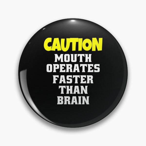 Item preview, Funny Sarcastic Humor Caution Mouth Operates Faster Than Brain designed and sold by fantasticdesign.