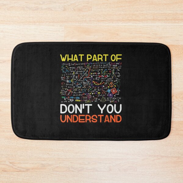 Item preview,   Cool Mathematics Professor Student Engineer Art unisex child Mechanical What Part Of Don t You Understand Funny Math Teacher Gift designed and sold by loutfileo.