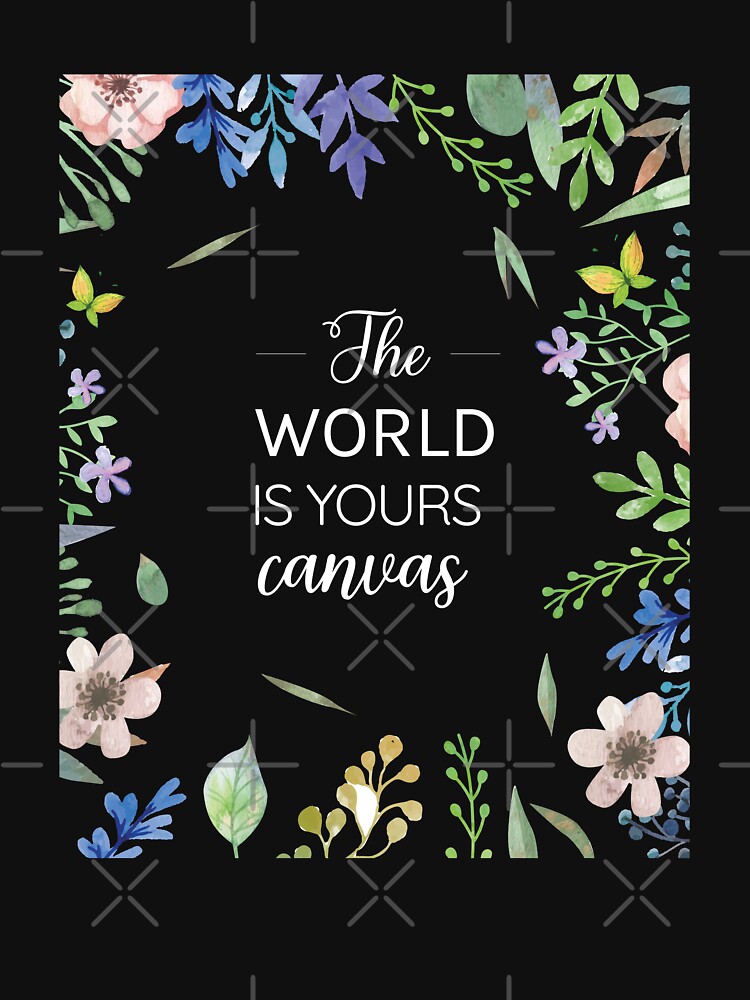 The World Is Your Canvas
