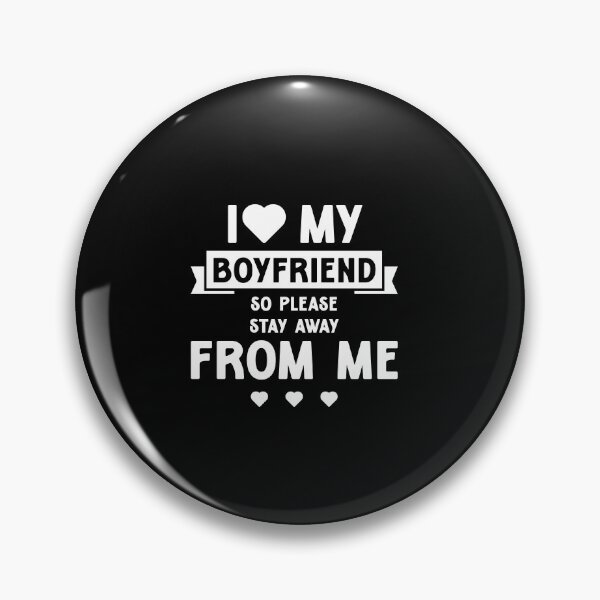 Item preview, I Love My Boyfriend So Please Stay Away From Me - Boyfriend Funny Gift designed and sold by DiogoCalheiros.