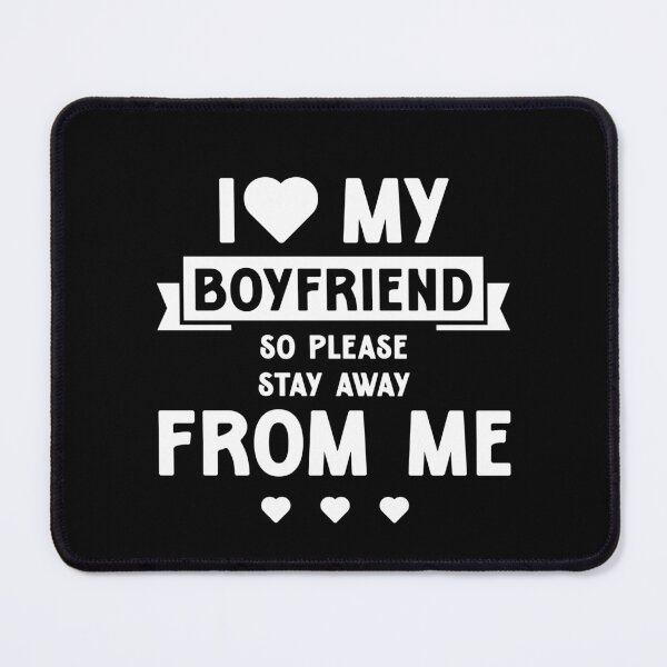 Item preview, I Love My Boyfriend So Please Stay Away From Me - Boyfriend Funny Gift designed and sold by DiogoCalheiros.