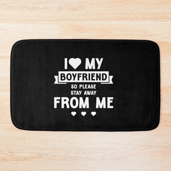 Item preview, I Love My Boyfriend So Please Stay Away From Me - Boyfriend Funny Gift designed and sold by DiogoCalheiros.