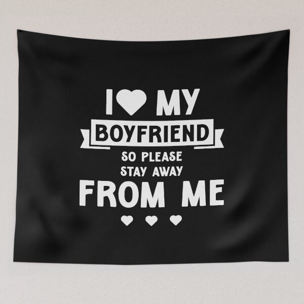 Item preview, I Love My Boyfriend So Please Stay Away From Me - Boyfriend Funny Gift designed and sold by DiogoCalheiros.