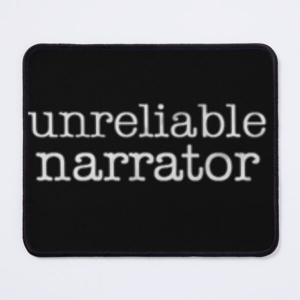 Item preview, Unreliable Narrator designed and sold by Tina ⭐⭐⭐⭐⭐.