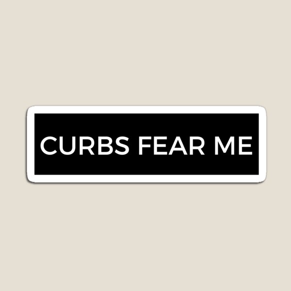 Item preview, CURBS FEAR ME bumper sticker designed and sold by tayloelectro.