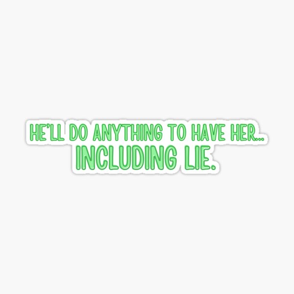 Twisted Lies - He'll do anything to have her including lie. Sticker