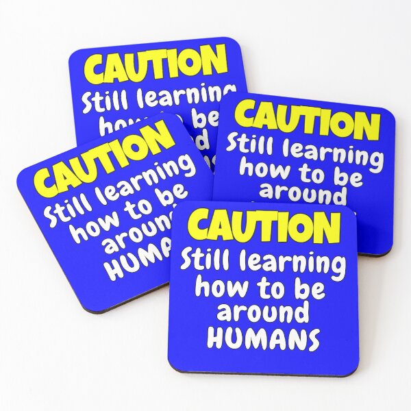 Item preview, Funny Sarcastic Humor Caution Still Learning How To Be Around Humans designed and sold by fantasticdesign.
