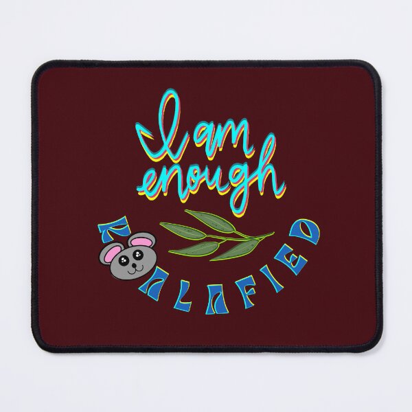 Item preview, I Am Enough Koalafied designed and sold by MiistyDesignz.