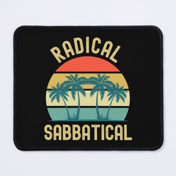 Item preview, Radical Sabbatical - Teacher Sabbatical, Professor Sabbatical, Professor Vacation, Sabbatical Life, Professor Retirement, Professor Emeritus, Professor Off Duty designed and sold by jadedscientist.