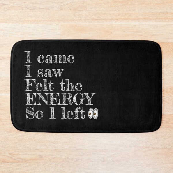 Item preview, I came I saw felt the energy so I left designed and sold by Giovanni-c.