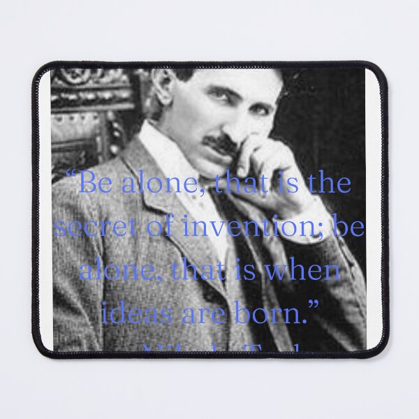 Item preview, Tesla Motivational Quote designed and sold by Deadlyhal.