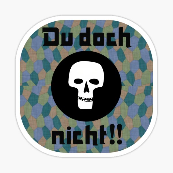 Artikel-Vorschau von Du doch nicht Totenkopf Grafik, designt und verkauft von MichaelEpp.