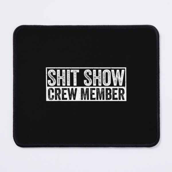 Item preview,  Shit Show Crew Member designed and sold by ✔️   Disney    ✔️.