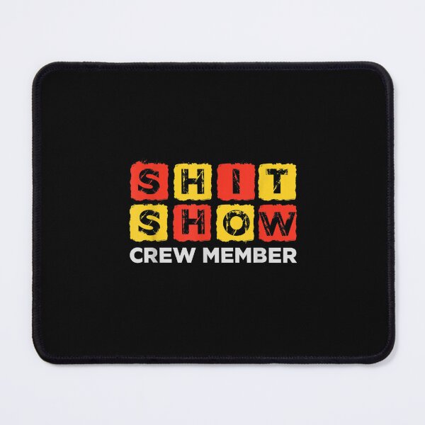 Item preview, Shit Show Crew Member designed and sold by ✔️ Disney ✔️.