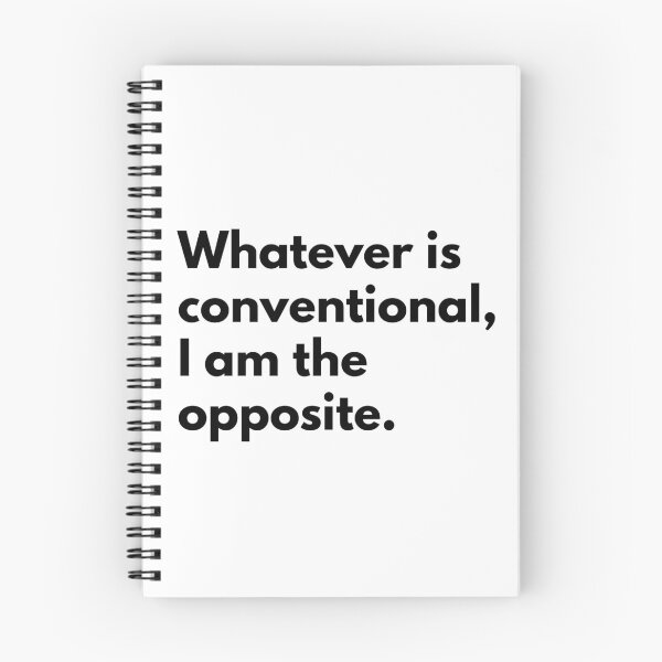 Item preview, Whatever is conventional, I am the opposite. designed and sold by Dj Gavric998.