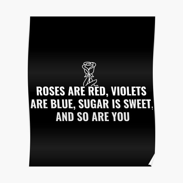 Roses Are Red Violets Are Blue, Funny, Valentines Days Poster