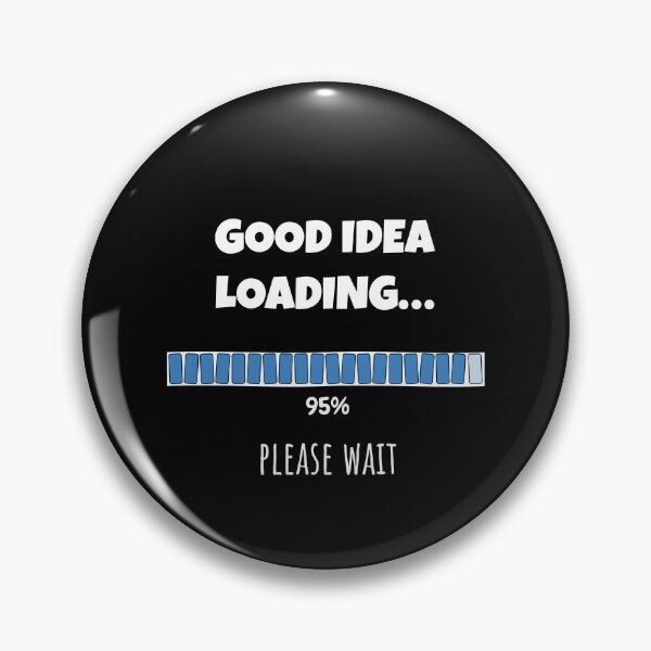 Item preview, Good Idea Loading... Please wait | Funny and witty loading bar text design designed and sold by ArtworkbyEmmy.