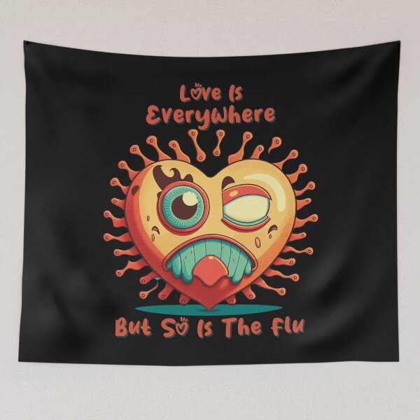 Item preview, Love Is Everywhere But So Is The Flu designed and sold by the-NAME-.